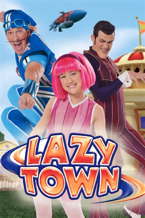 lazytown|LazyTown (TV Series 2002–2014) .
